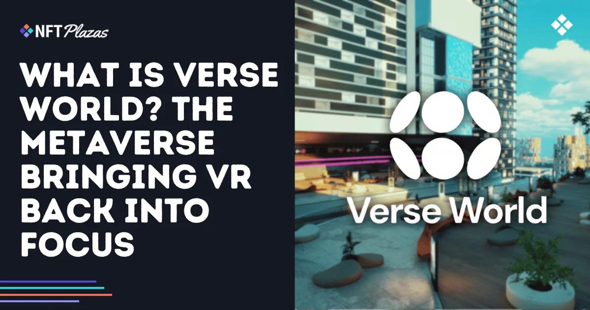 什么是Verse World？元宇宙让VR再次成为焦点